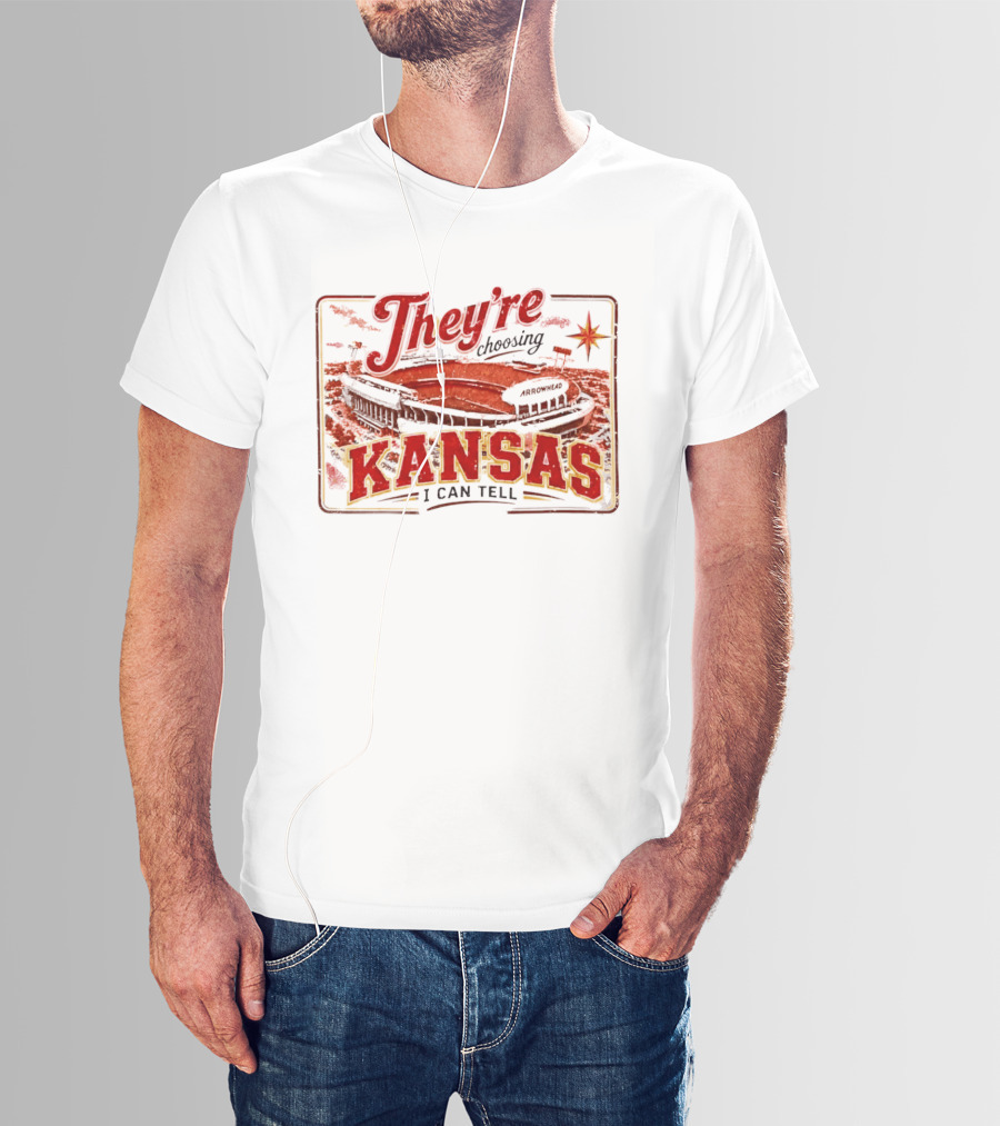 They're Choosing Kansas I Can Tell Arrowhead Stadium T-Shirt