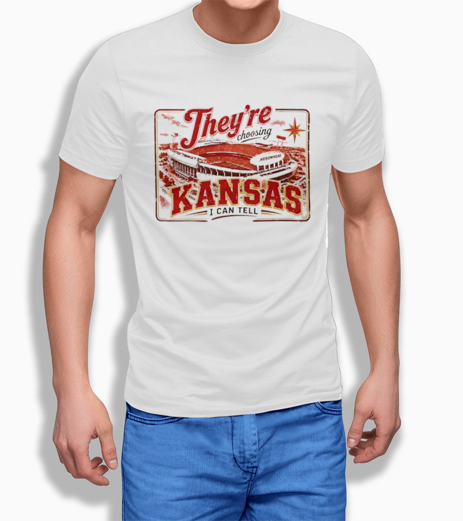 They're Choosing Kansas I Can Tell Arrowhead Stadium T-Shirt