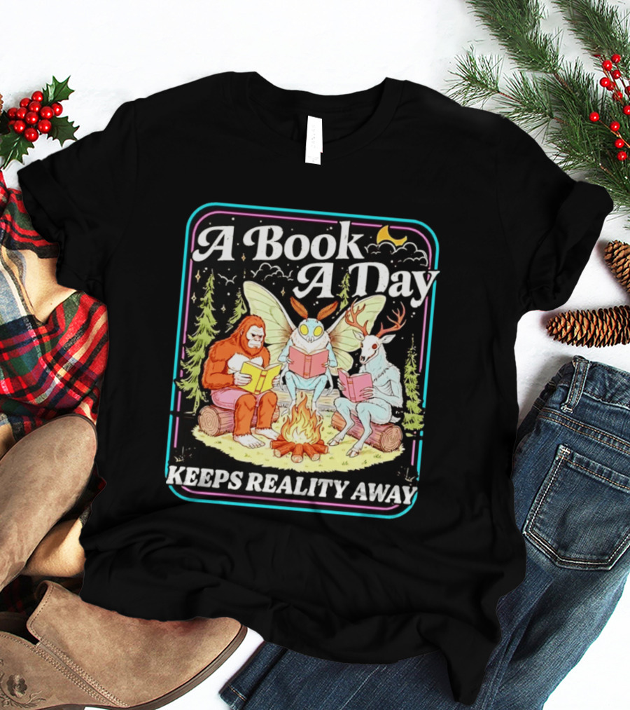 A Book A Day Reading Cryptid Club Campfire Keeps Reality Away T-Shirt