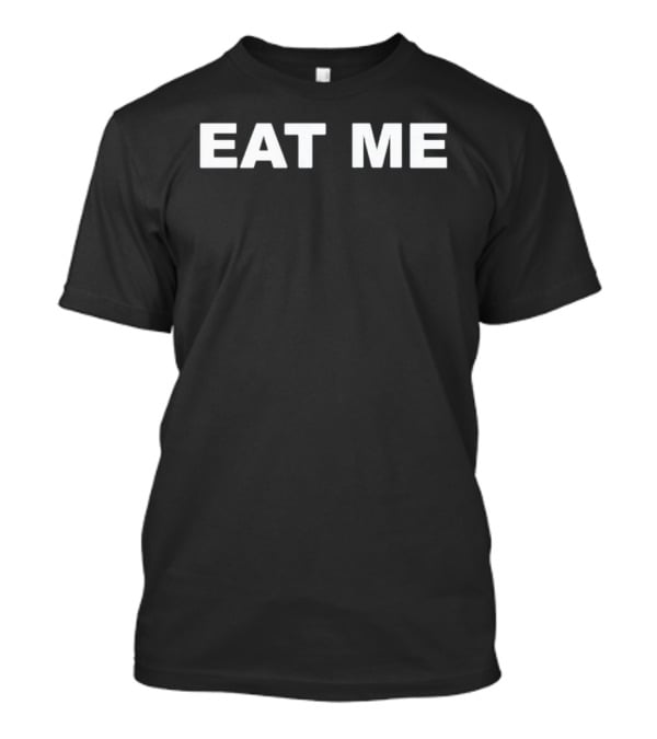 Eat Me T-Shirt