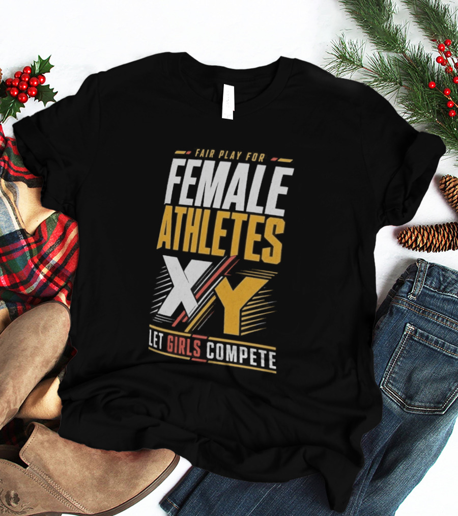 Fair Play For Female Athletes XX XY Let Girls Compete T-Shirt