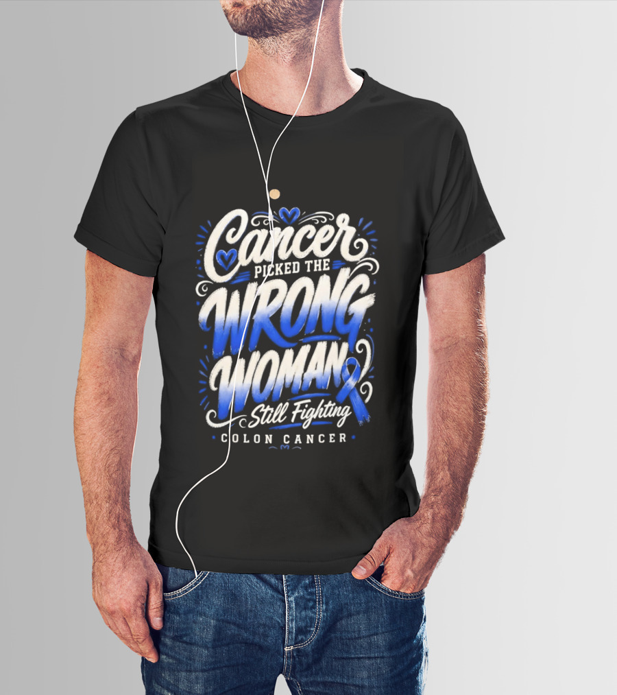 Cancer Picked The Wrong Woman Still Fighting Colon Cancer Ribbon T-Shirt