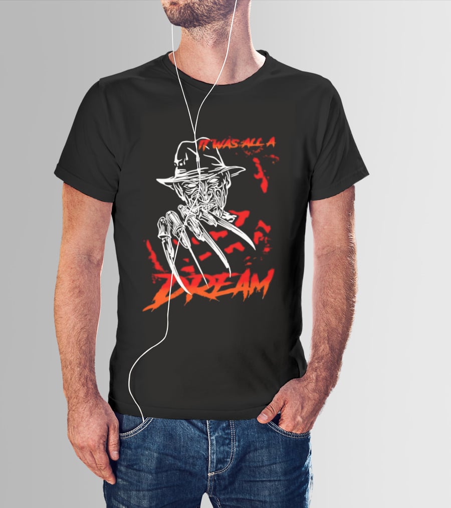 Freddy Krueger It Was All A Dream Horror Movie Nightmare Claw Hands Hat T-Shirt