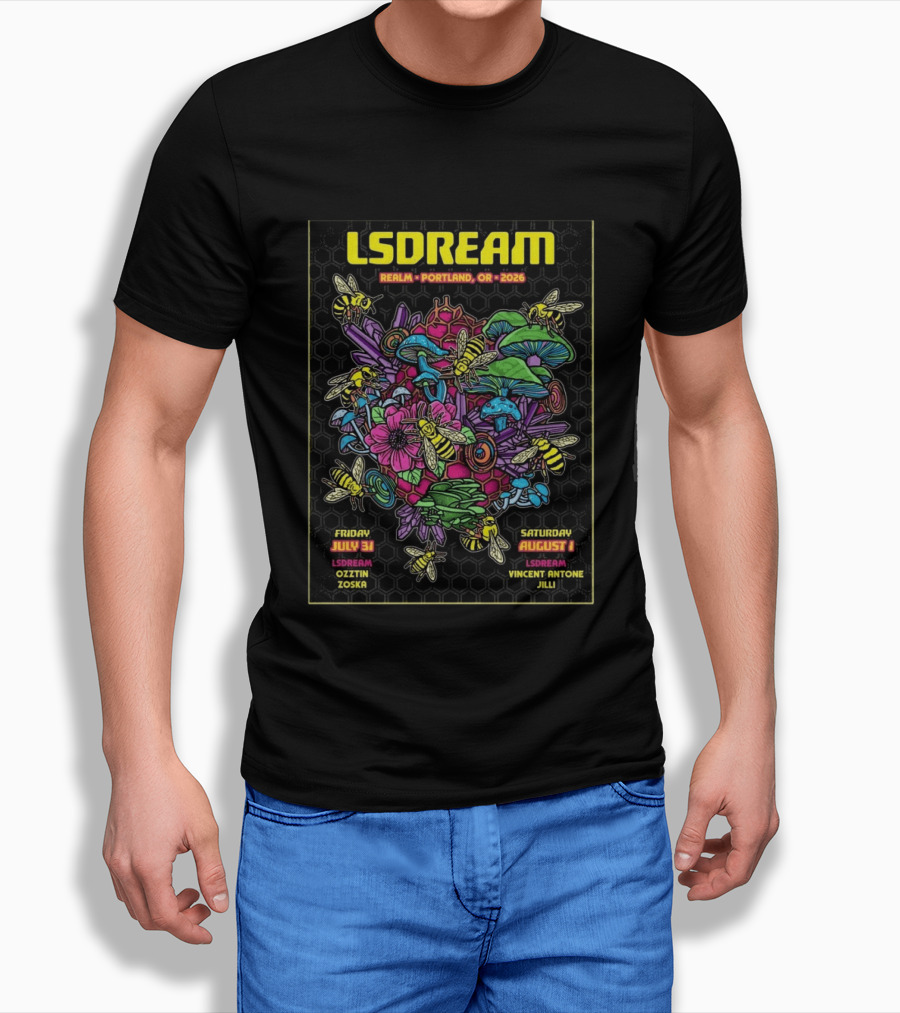 LSDREAM Realm Portland OR 2026 Psychedelic Flowers And Bees Tour July 31 August 1 Oozin Zoska Vincent Antone Jilli T-Shirt