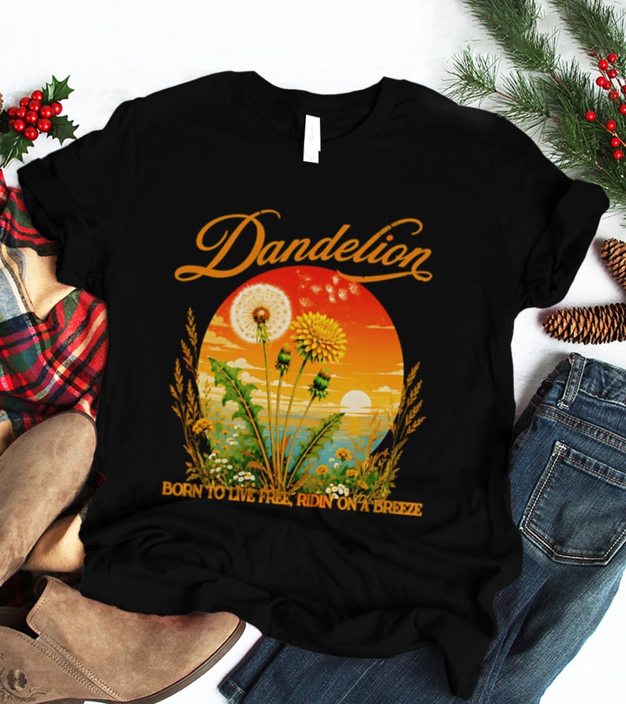 Dandelion Born To Live Free Ridin On A Breeze Sunset Nature Scene T-Shirt