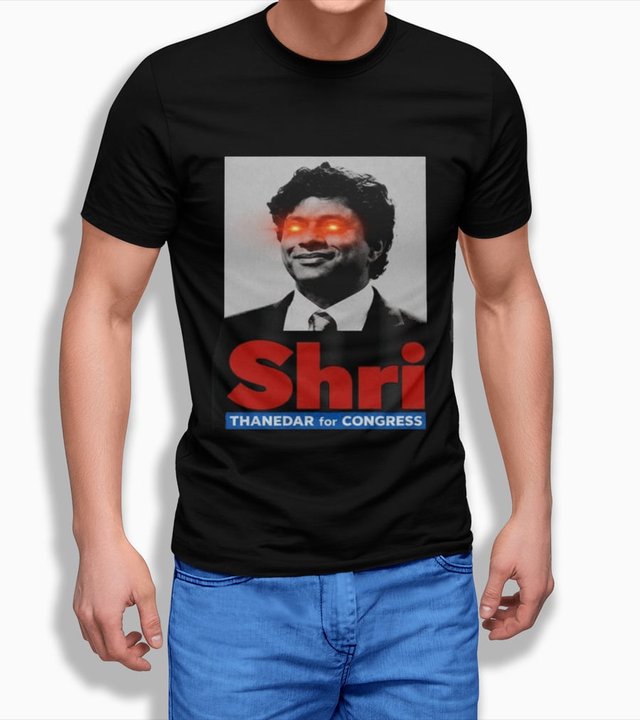 Shri Thanedar For Congress Eye Catching Political Campaign T-Shirt
