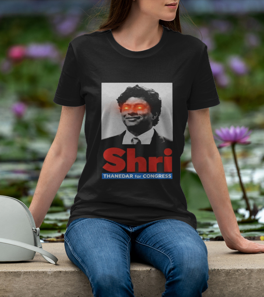 Shri Thanedar For Congress Eye Catching Political Campaign T-Shirt