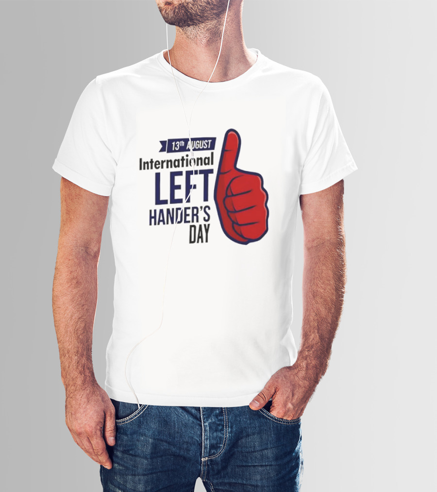 13th August International Left Hander's Day Red Thumbs Up T-Shirt