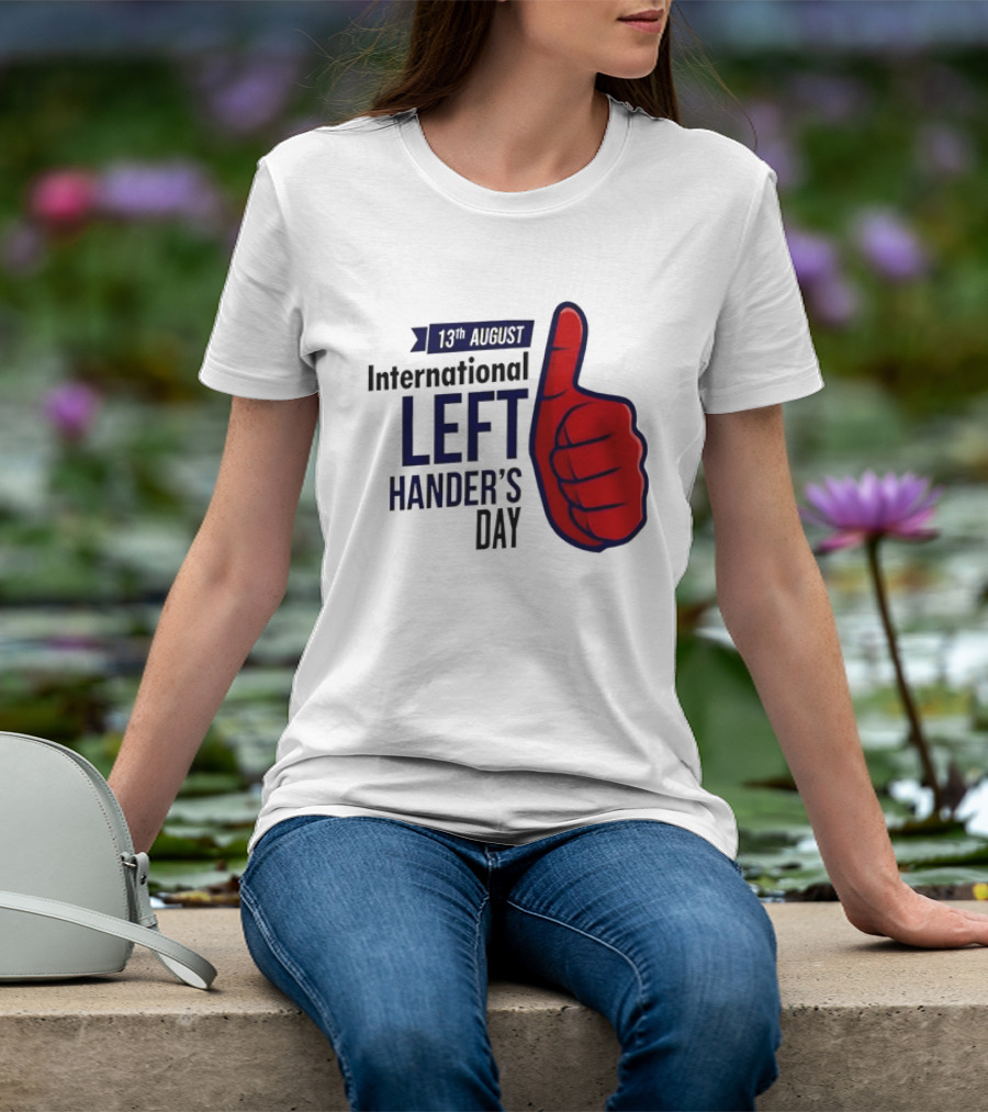13th August International Left Hander's Day Red Thumbs Up T-Shirt
