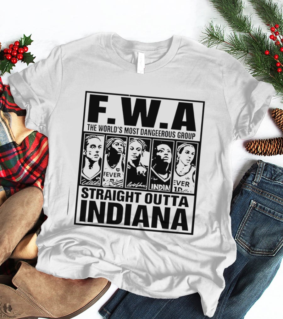 FWA Straight Outta Indiana Aliyah Boston Indiana Fever World's Most Dangerous Group 2026 T-Shirt