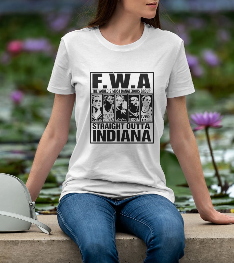 FWA Straight Outta Indiana Aliyah Boston Indiana Fever World's Most Dangerous Group 2026 T-Shirt