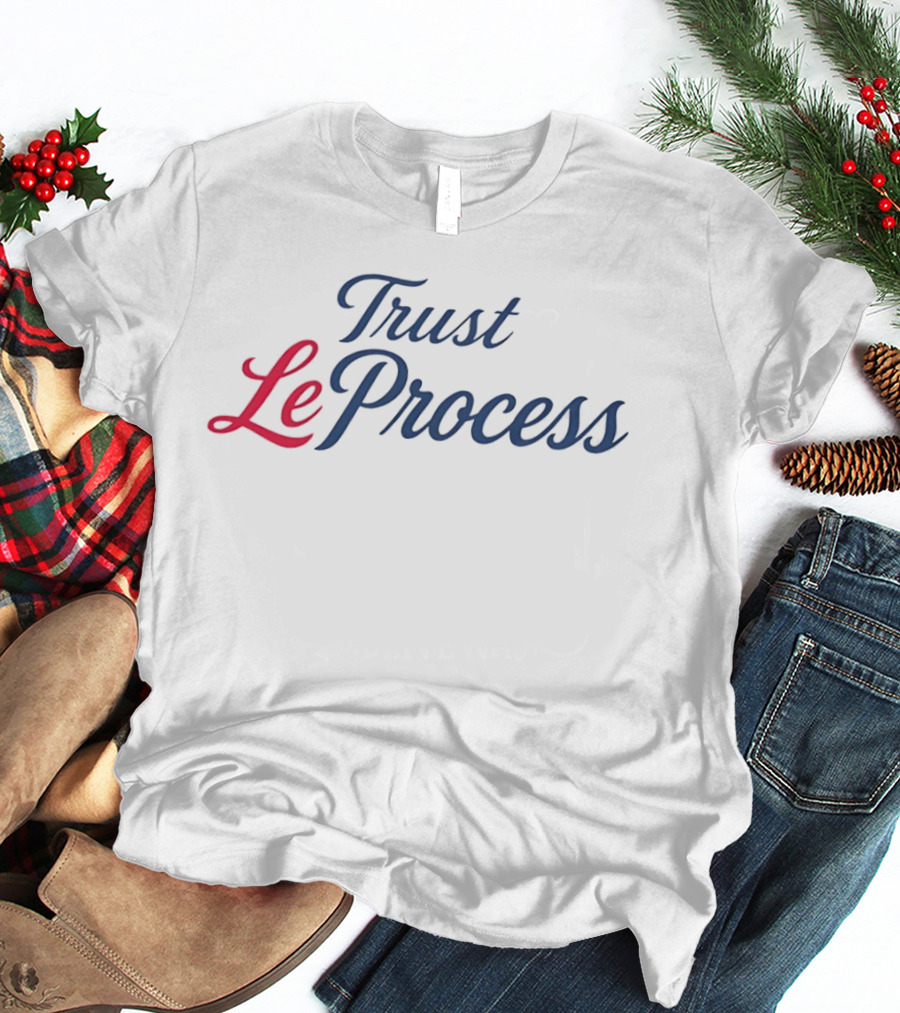 Trust LeProcess Lebron James Philadelphia 76ers T-Shirt