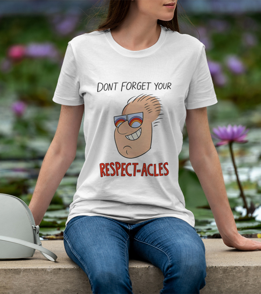 Dont Forget Your Respect Acles Retro Cartoon Sunglasses T-Shirt
