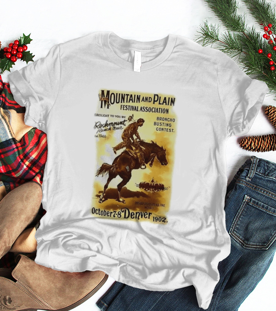 Mountain And Plain Festival Association Broncho Busting Contest Denver October 7 8 1902 Rockmount Ranch Wear 1946 T-Shirt