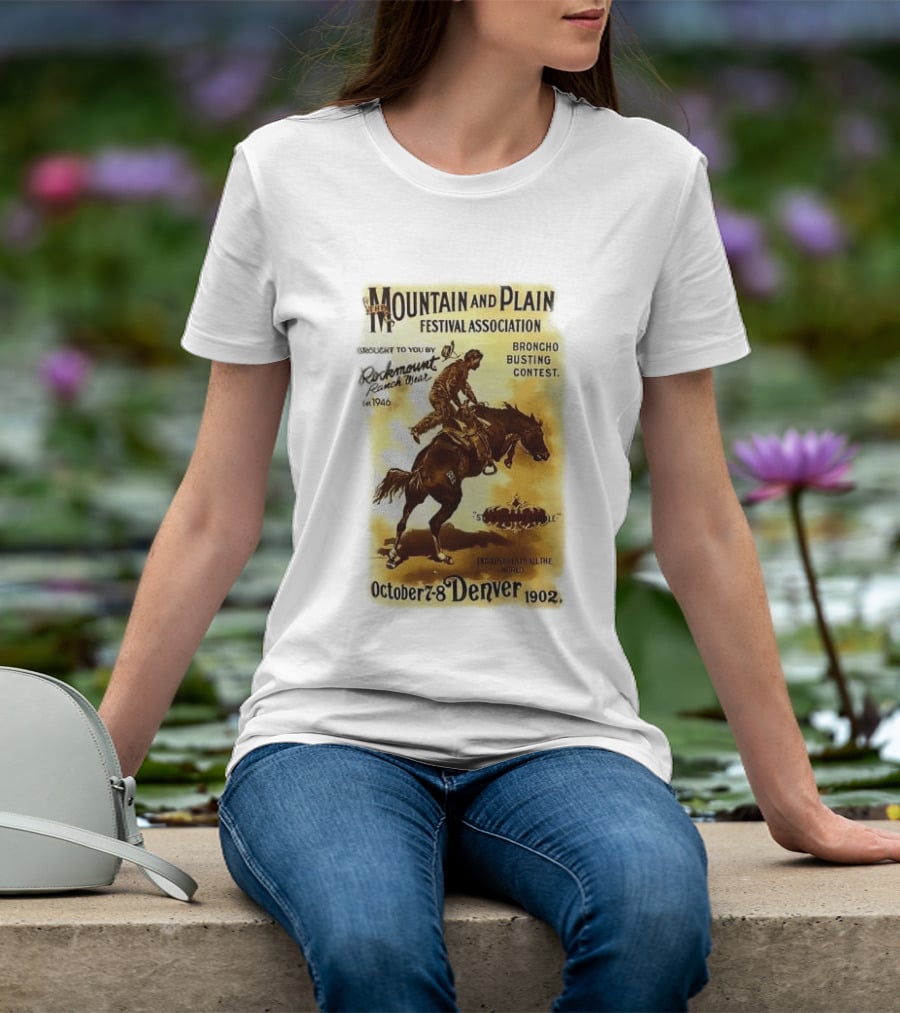 Mountain And Plain Festival Association Broncho Busting Contest Denver October 7 8 1902 Rockmount Ranch Wear 1946 T-Shirt