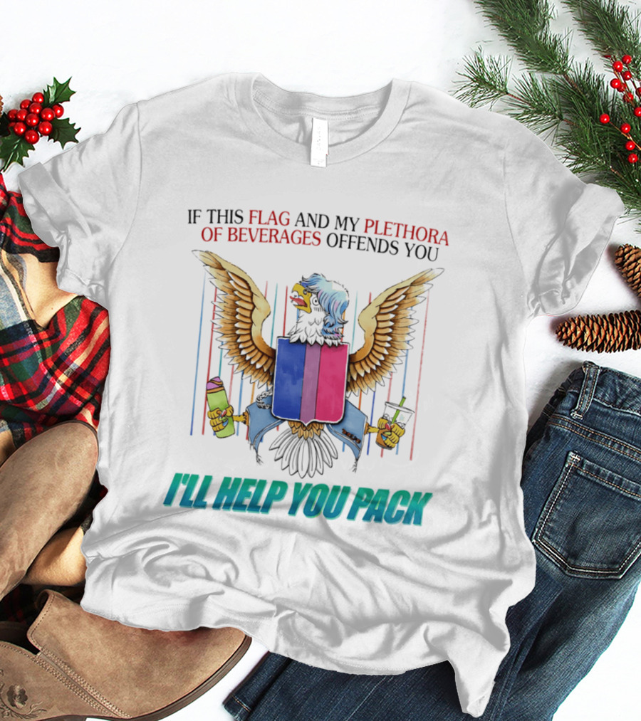 If This Flag And My Plethora Of Beverages Offends You I'll Help You Pack Eagle Holding Drinks T-Shirt
