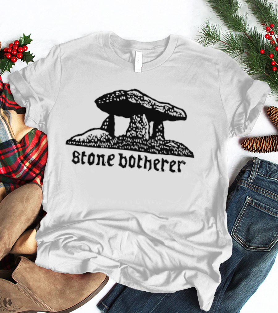 Stone Botherer Megalithic Dolmen T-Shirt