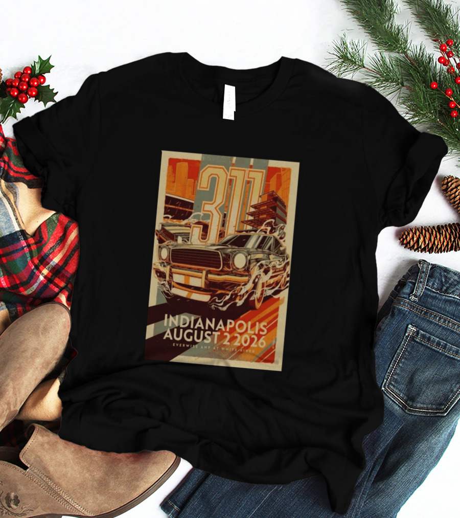 311 Indianapolis August 2 2026 Everwise Amphitheater With Classic Car T-Shirt