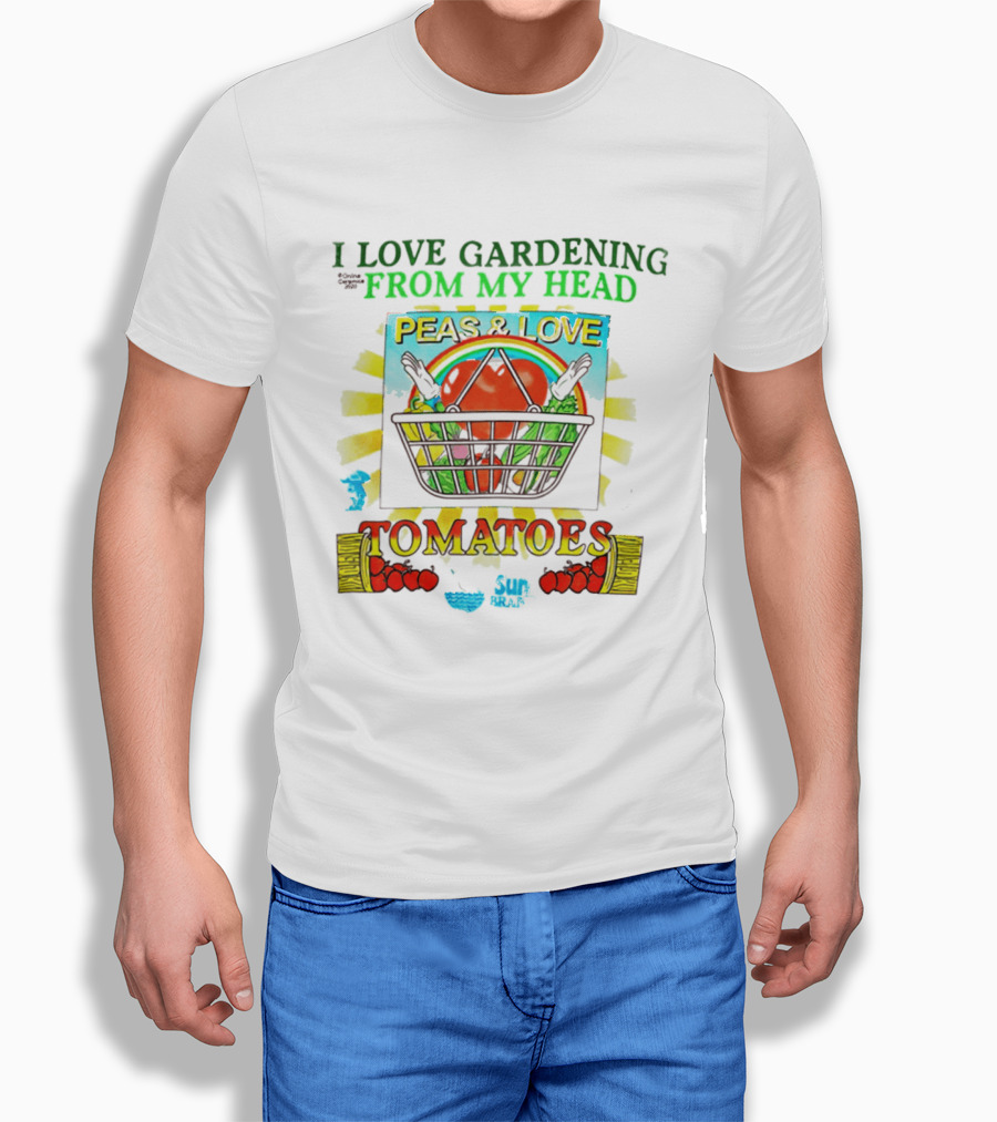 I Love Gardening From My Head Peas And Love Tomatoes T-Shirt