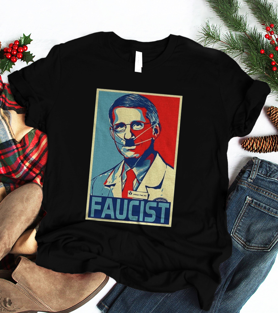 FAUCIST Dr Anthony S. Fauci M.D. Parody Hope T-Shirt