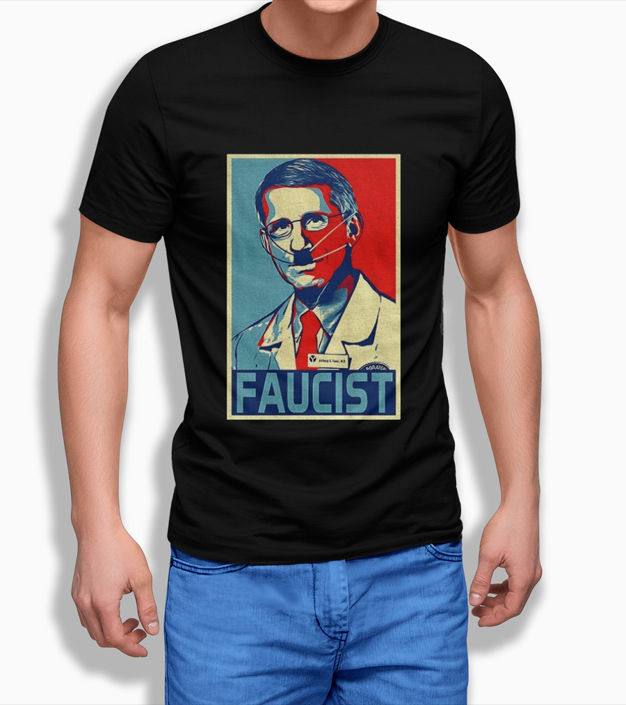 FAUCIST Dr Anthony S. Fauci M.D. Parody Hope T-Shirt