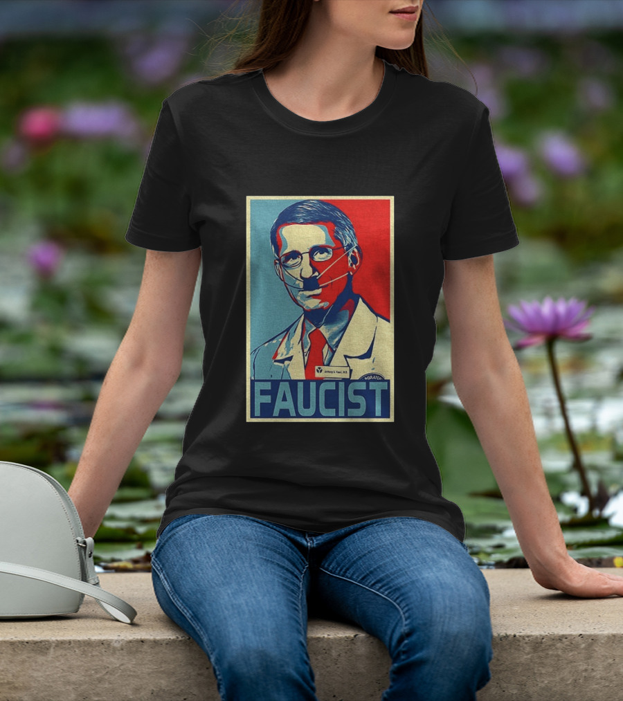 FAUCIST Dr Anthony S. Fauci M.D. Parody Hope T-Shirt