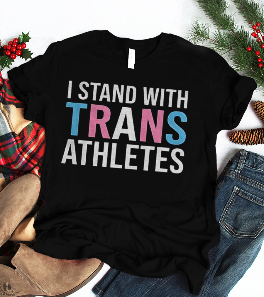 I Stand With Trans Athletes Support Message T-Shirt