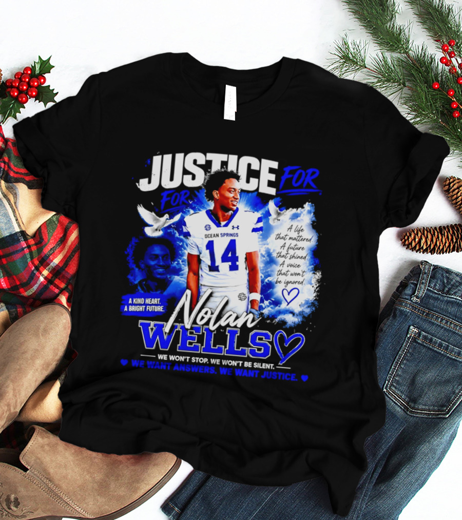 Justice For Nolan Xavier Wells A Kind Heart A Bright Future We Want Answers We Want Justice T-Shirt