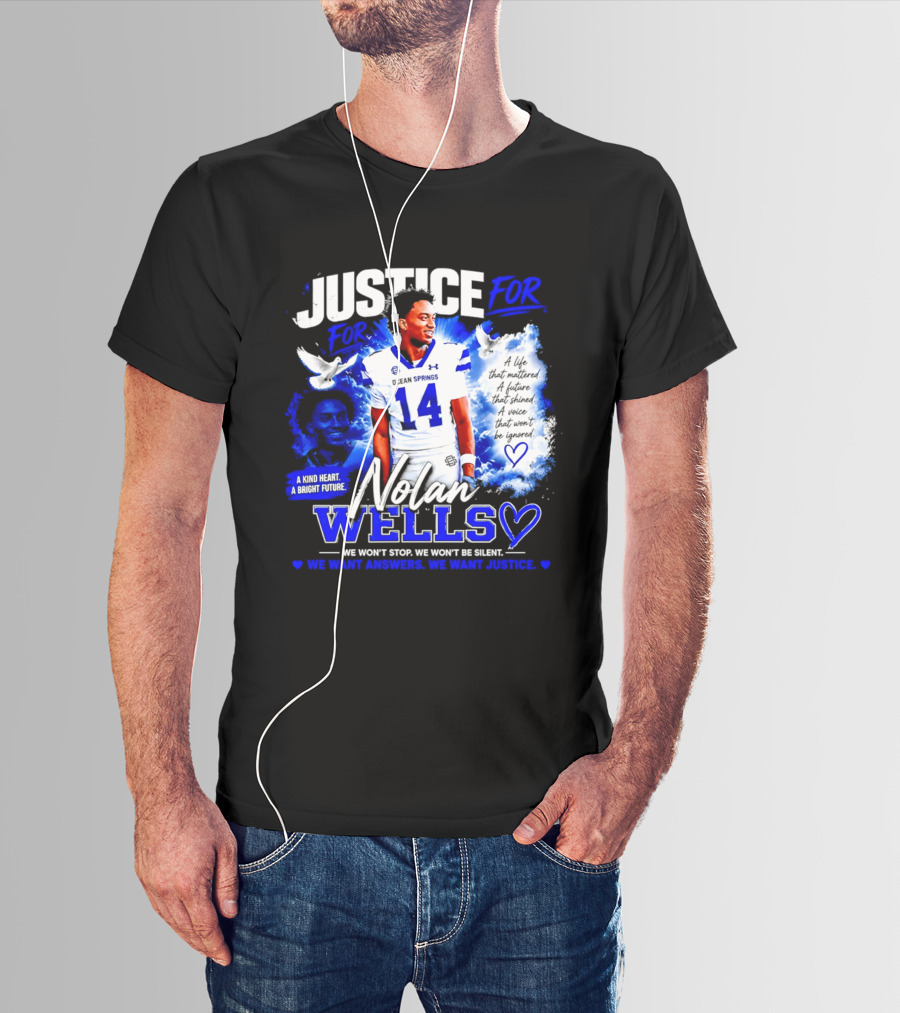 Justice For Nolan Xavier Wells A Kind Heart A Bright Future We Want Answers We Want Justice T-Shirt