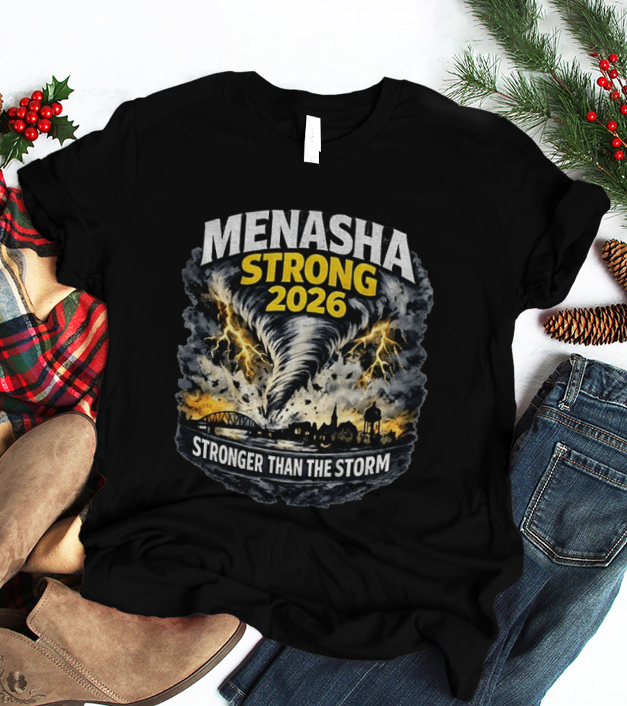 Menasha Strong 2026 Tornado Scene Stronger Than The Storm T-Shirt