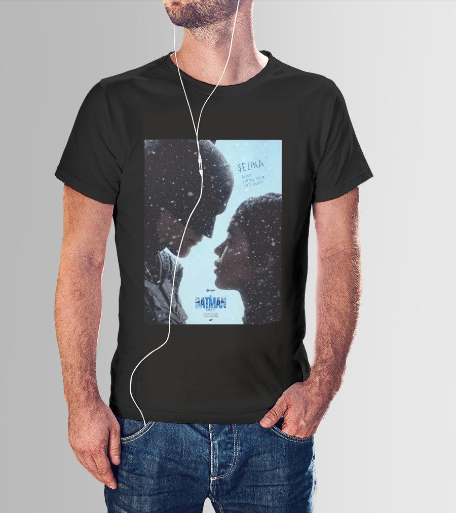 The Batman Part 2 February 18th 2028 Selina Don't Throw Your Life Away T-Shirt
