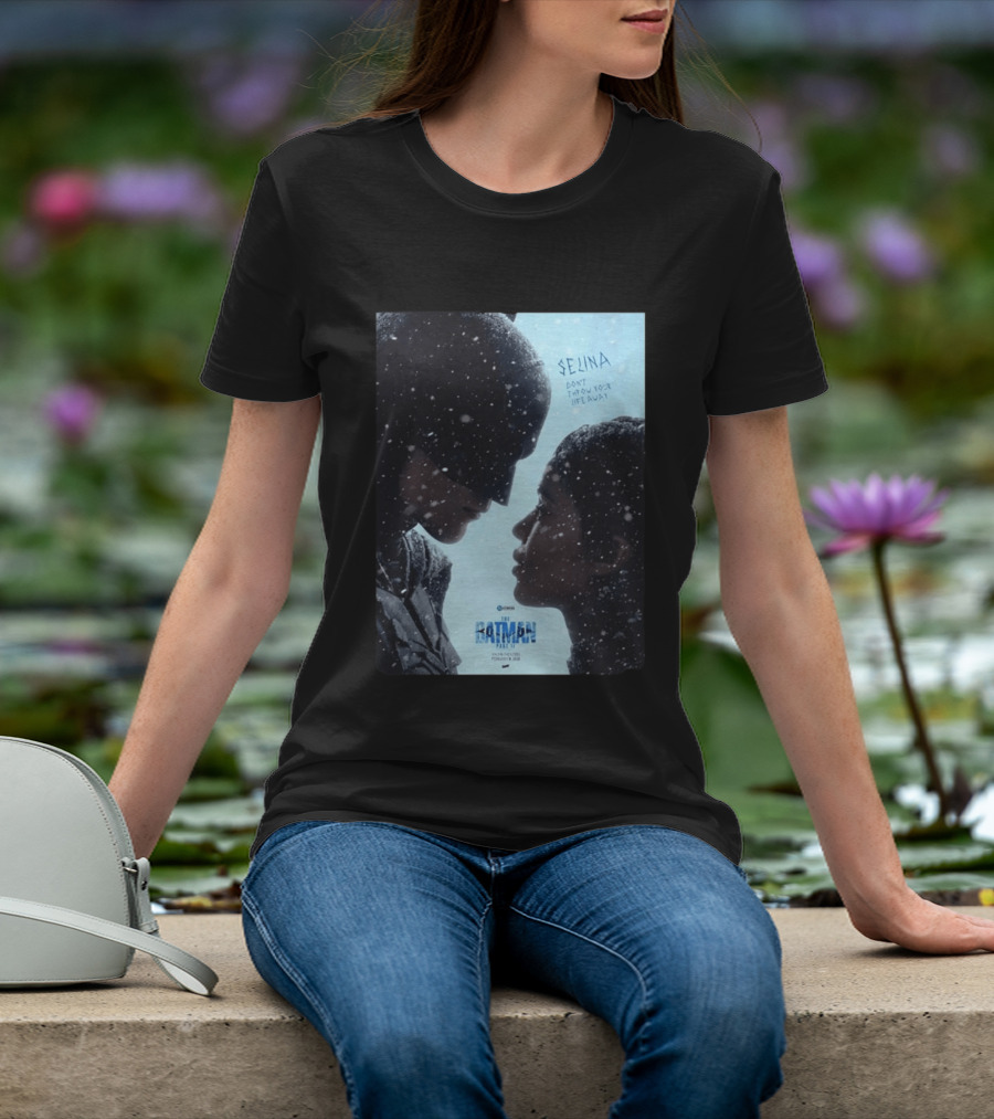 The Batman Part 2 February 18th 2028 Selina Don't Throw Your Life Away T-Shirt