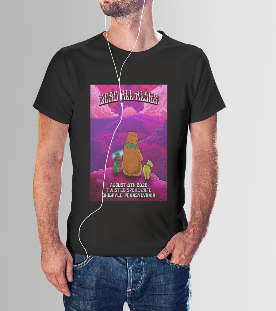 Dead All Along Grateful Dead August 8 2026 Twisted Spoke Cafe Ohiopyle Pennsylvania T-Shirt