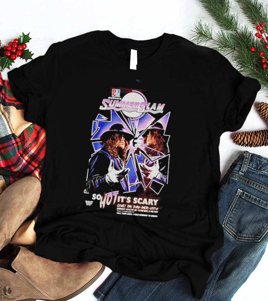 WWF SummerSlam The Undertaker So Hot It's Scary Live On Pay Per View T-Shirt
