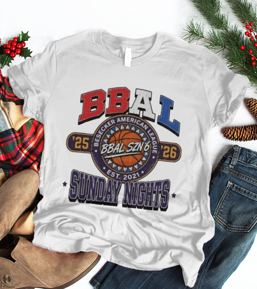 BBAL SZN 6 Besecker American League 2025 2026 Sunday Nights Est. 2021 T-Shirt