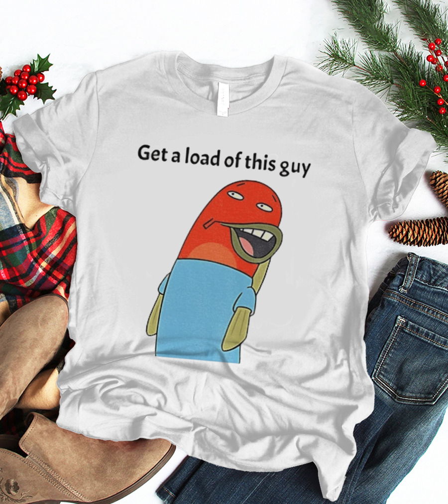 Get A Load Of This Guy Cartoon Quirky Character In Light Blue Outfit T-Shirt