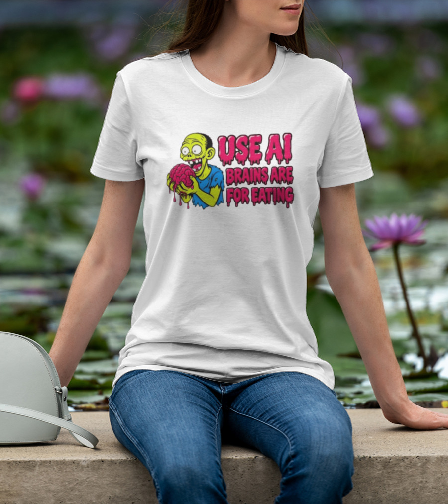 Use AI Brains Are For Eating Zombie T-Shirt