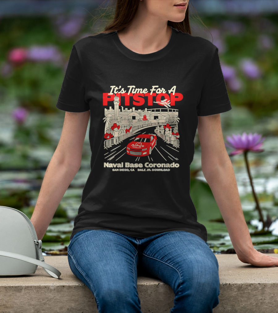 It's Time For A Pitstop Naval Base Coronado Arby's Dale Jr. Download San Diego T-Shirt