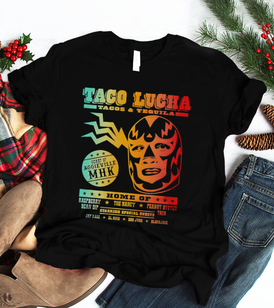 Taco Lucha Tacos Tequila MHK Luchador Mask Raspberry Bean Dip Peanut Butter Taco T-Shirt