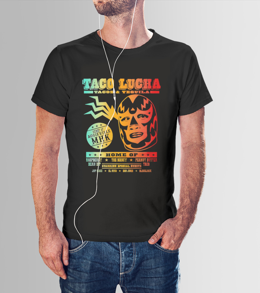 Taco Lucha Tacos Tequila MHK Luchador Mask Raspberry Bean Dip Peanut Butter Taco T-Shirt