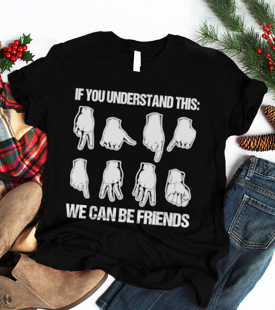 If You Understand This We Can Be Friends Ninja Hand Seals Gestures T-Shirt