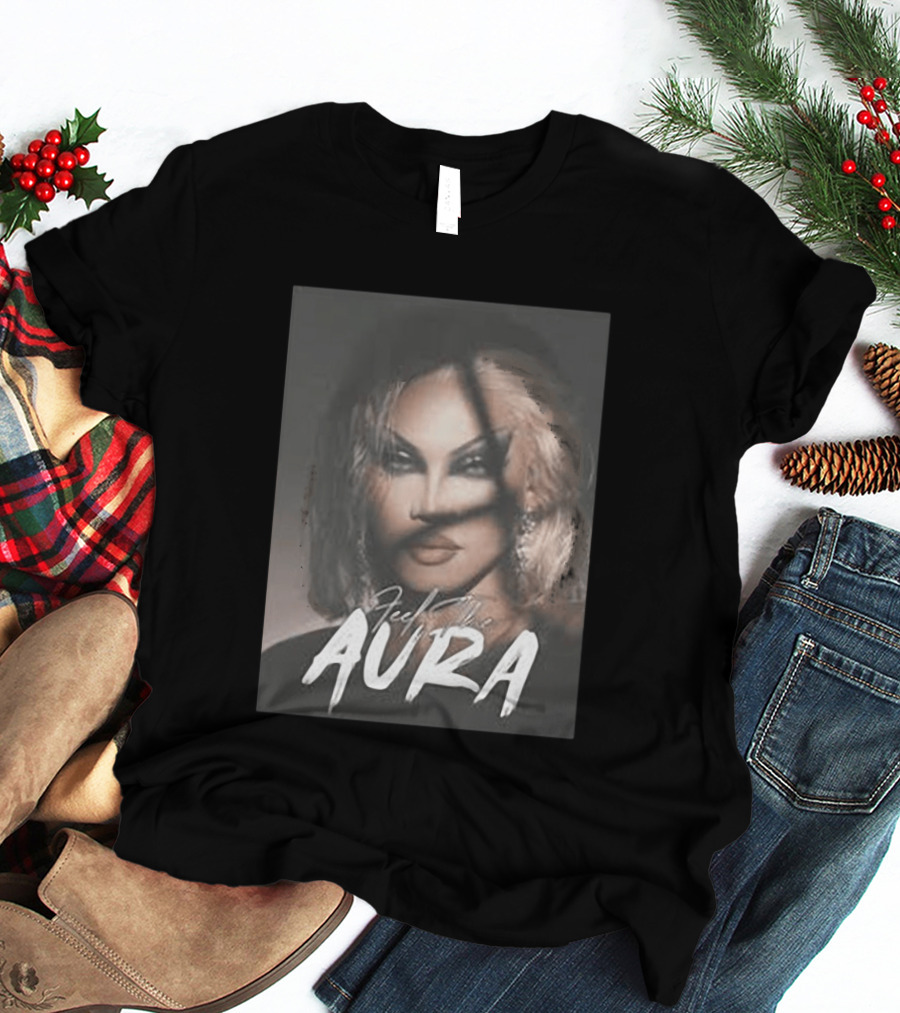 Feel The Aura Aura Mayari Drag Queen Sensation T-Shirt