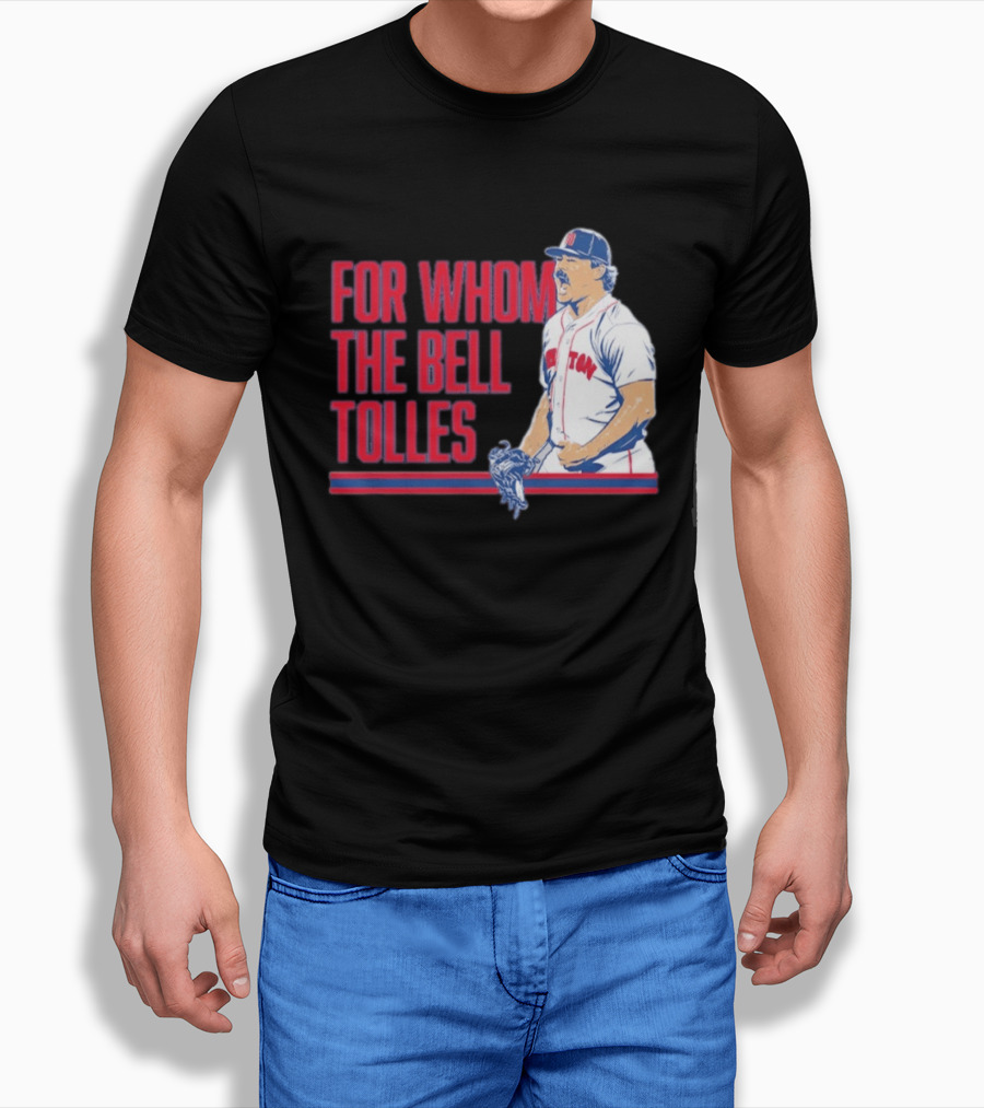 Boston Red Sox Payton Tolle For Whom The Bell Tolles T-Shirt