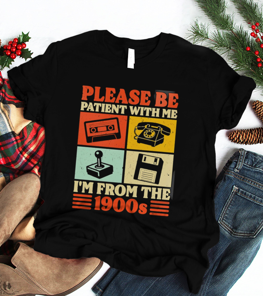 Please Be Patient With Me I'm From The 1900s Cassette Tape Rotary Phone Joystick Floppy Disk T-Shirt