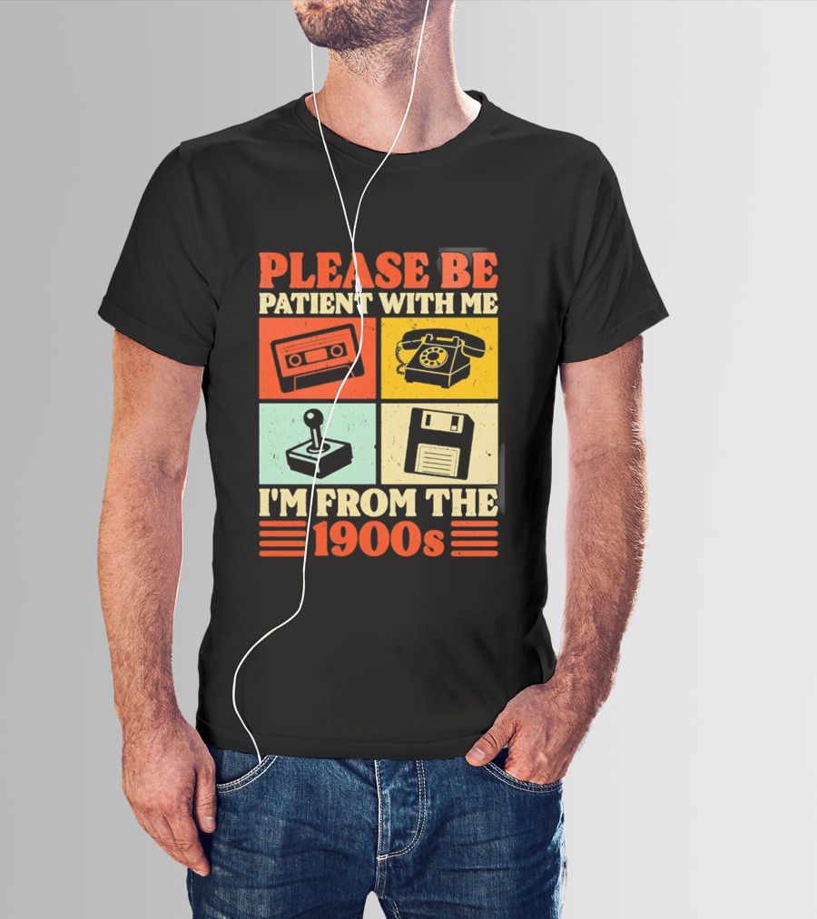 Please Be Patient With Me I'm From The 1900s Cassette Tape Rotary Phone Joystick Floppy Disk T-Shirt