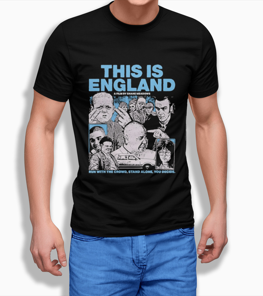 This Is England A Film By Shane Meadows Movie Characters Car Collage Run With The Crowd Stand Alone You Decide T-Shirt