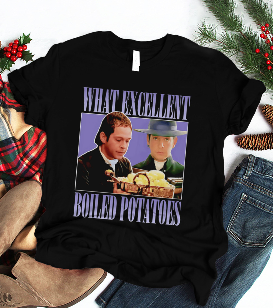 What Excellent Boiled Potatoes Pride And Prejudice Meme T-Shirt