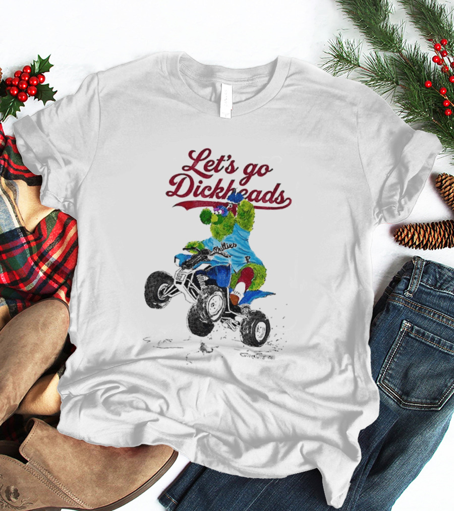 Philly Phanatic Let's Go Dickheads Riding ATV T-Shirt