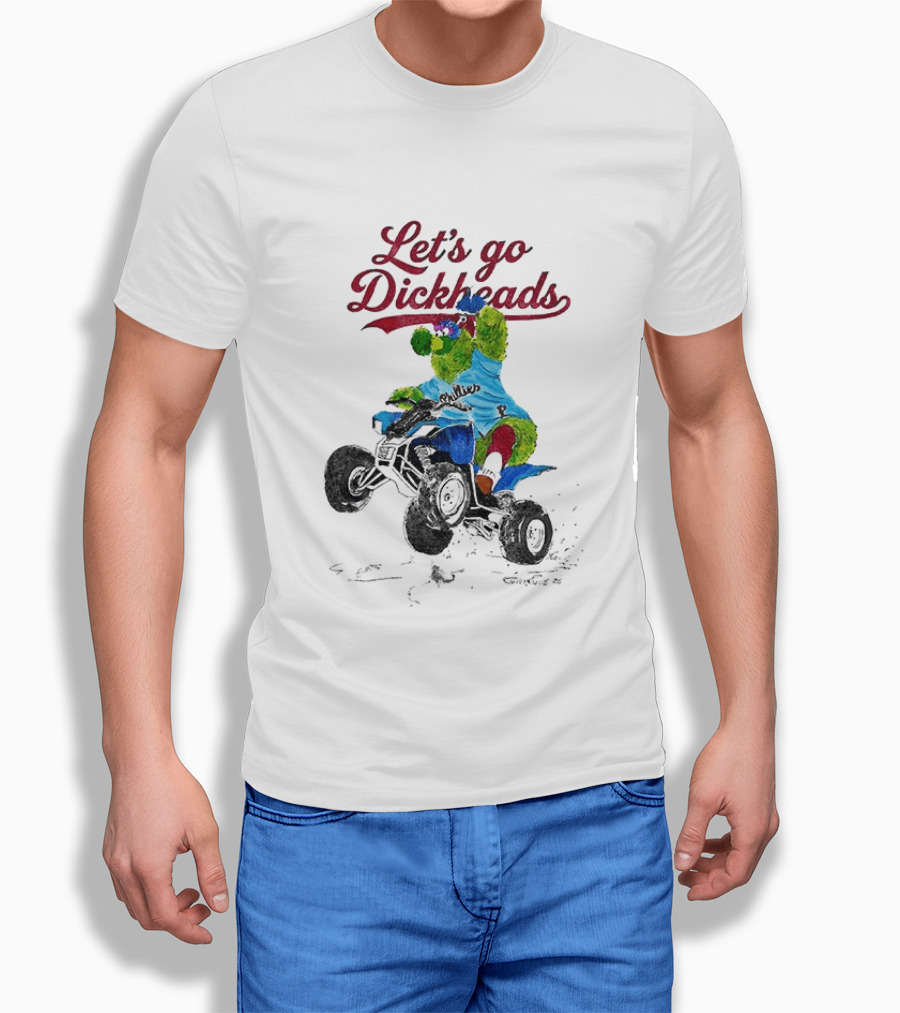 Philly Phanatic Let's Go Dickheads Riding ATV T-Shirt