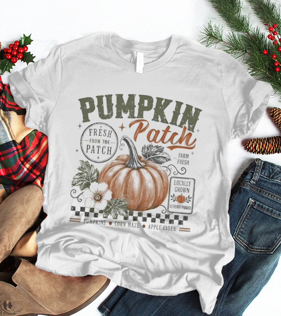 Pumpkin Patch Fresh From Locally Grown Pumpkins Corn Maze Apple Cider Distressed Leaves T-Shirt